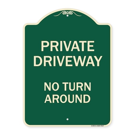 Signmission Designer Series-Private Driveway No Turn Around Green Heavy-Gauge Aluminum, 24" x 18", G-1824-9927 A-DES-G-1824-9927
